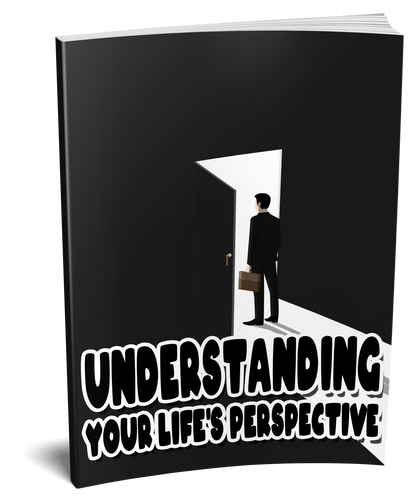 Understanding Your Life’s Perspective